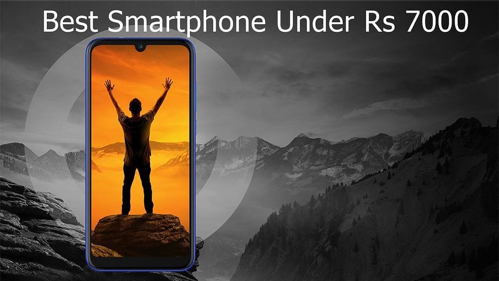 Best Smartphones under 7000 rupees