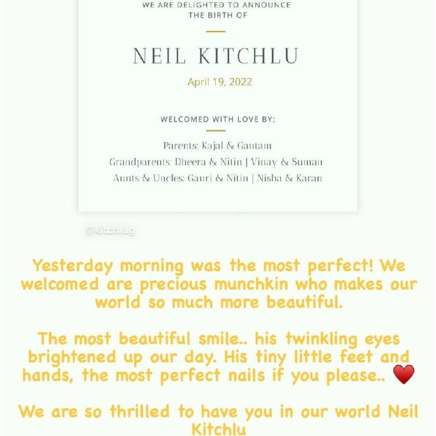 काजल अग्रवालची बहीण निशा अग्रवाल हिने काजलच्या मुलाचे नाव उघड केले आहे. काजल आणि गौतमच्या मुलाचे नाव नील किचलू (NIEL  KICHLU ) आहे. 