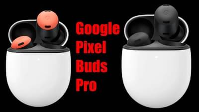 Google Pixel Buds Pro TWS Earbuds लाँच, फीचर्स पाहून सॅमसंग-अॅपलचं टेन्शन वाढणार, किंमतही जाणून घ्या...