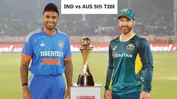 IND vs AUS 5th T20 Highlights | टीम इंडियाचा 6 धावांनी विजय