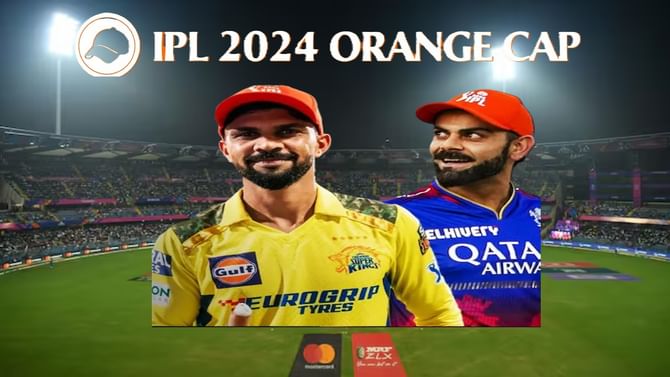 IPL 2024 Orange Cap : ऋतुराजच्या कॅपवर विराटचं लक्ष