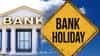 Bank Holidays List : पुढच्या आठवड्यात तब्बल 4 दिवस बँका बंद, लिस्ट जाणून घ्या नाहीतर होईल अडचण!